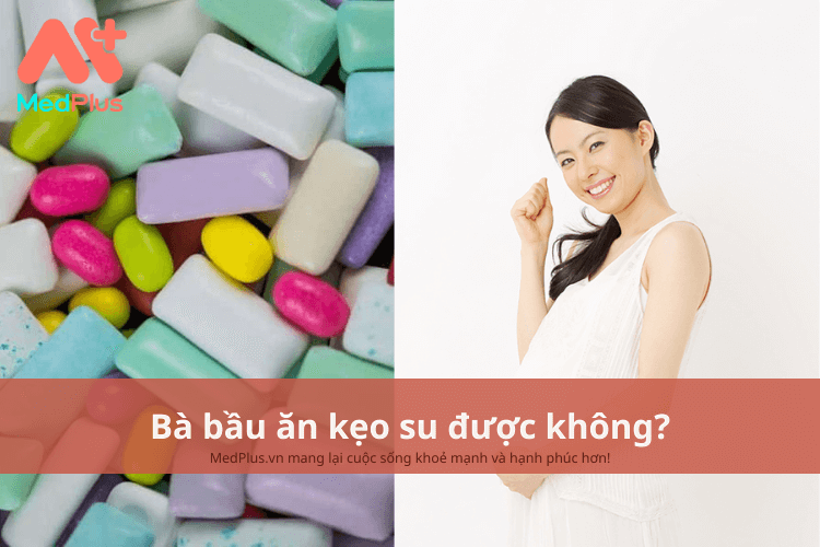 bà bầu ăn kẹo cao su được không