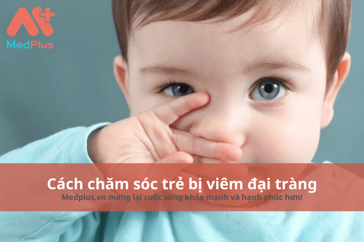 Chăm sóc trẻ em bị viêm đại tràng