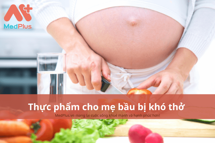 Mẹ bầu bị khó thở nên ăn gì để cải thiện tình trạng?