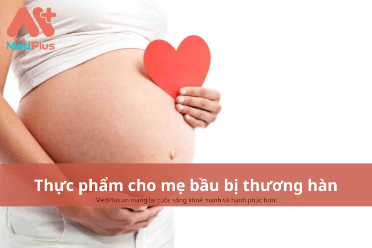 Mẹ bầu bị thương hàn nên ăn gì? Các thực phẩm dành cho mẹ bầu