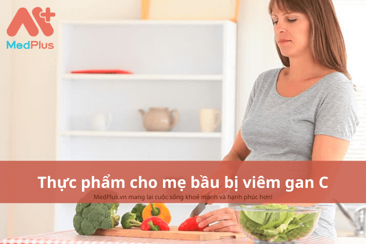 Mẹ bầu bị viêm gan C nên ăn gì để giảm tình trạng bệnh?