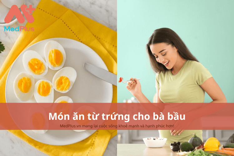 Những món ăn ngon từ trứng cho bà bầu