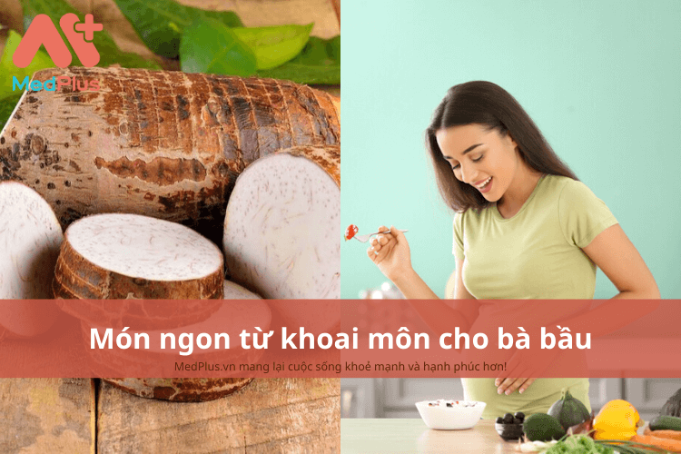 Những món ăn từ khoai môn cho bà bầu