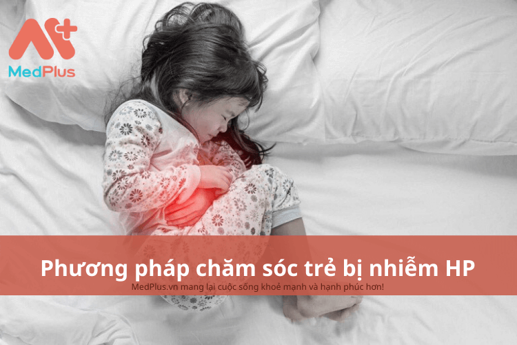Phương pháp chăm sóc trẻ bị nhiễm HP an toàn và hiệu quả 2 Phương pháp chăm sóc trẻ bị nhiễm HP an toàn và hiệu quả