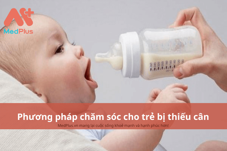 Phương pháp chăm sóc trẻ bị thiếu cân an toàn và hiệu quả