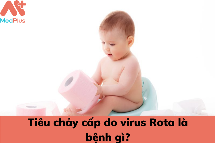 tieu chay cap Rota - Medplus