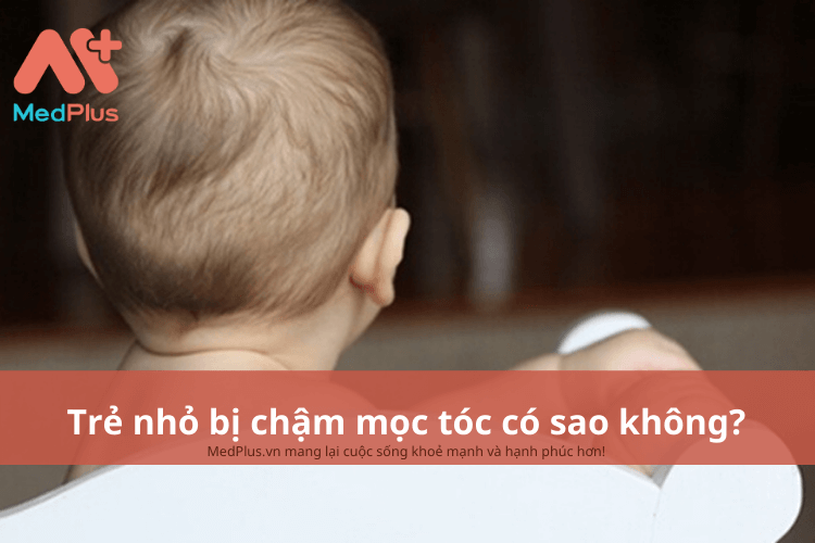 Trẻ nhỏ bị chậm mọc tóc có sao không?