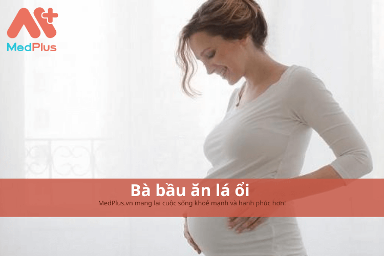 Bà bầu ăn lá ổi