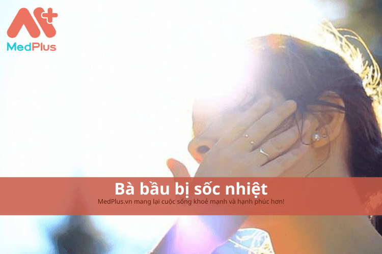 Bà bầu bị sốc nhiệt