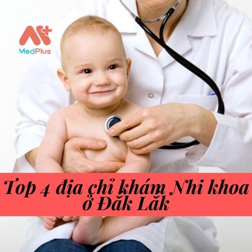 khám Nhi khoa ở Đắk Lắk