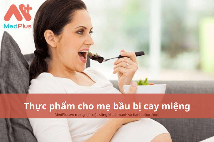 Mẹ bầu bị cay miệng nên ăn gì để giảm cảm giác cay nóng, tê lưỡi?