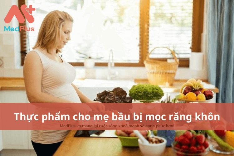 Mẹ bầu bị mọc răng khôn nên ăn gì để giảm cơn đau nhức?