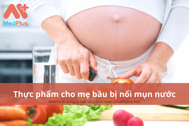 Mẹ bầu bị ngứa nổi mụn nước nên ăn gì để cải thiện tình trạng da?