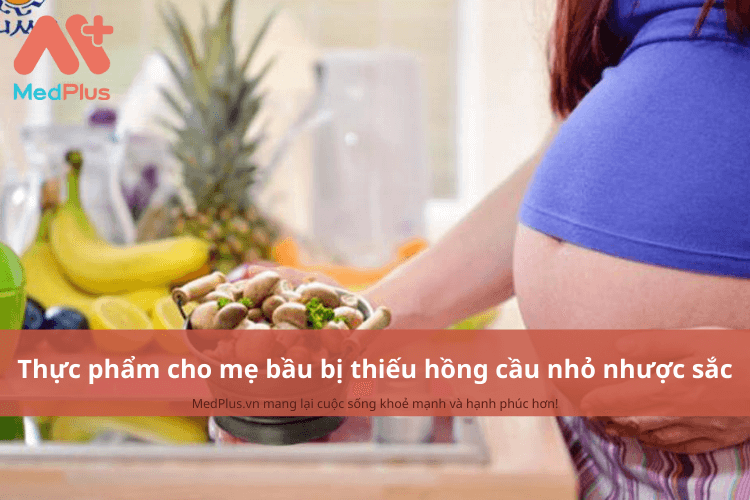 Mẹ bầu bị thiếu hồng cầu nhỏ nhược sắc nên ăn gì để cải thiện bệnh?