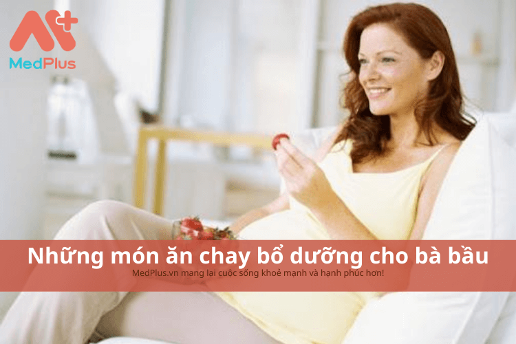 Những món ăn dinh dưỡng cho bà bầu ăn chay 134 Món chay cho bà bầu