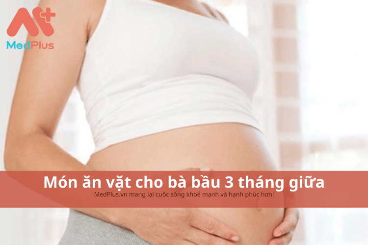 Món ăn cho bà bầu 3 tháng giữa thai kỳ