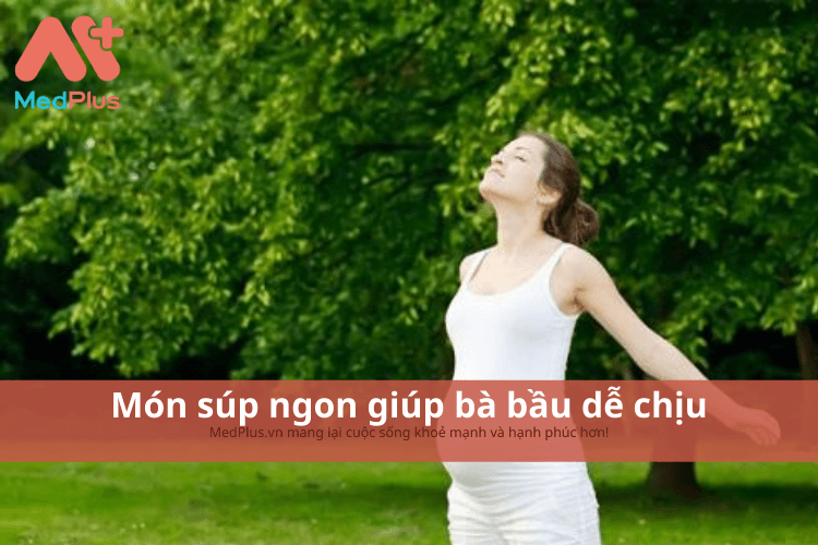 mon sup ngon giup ba bau de chiu 1 - Medplus