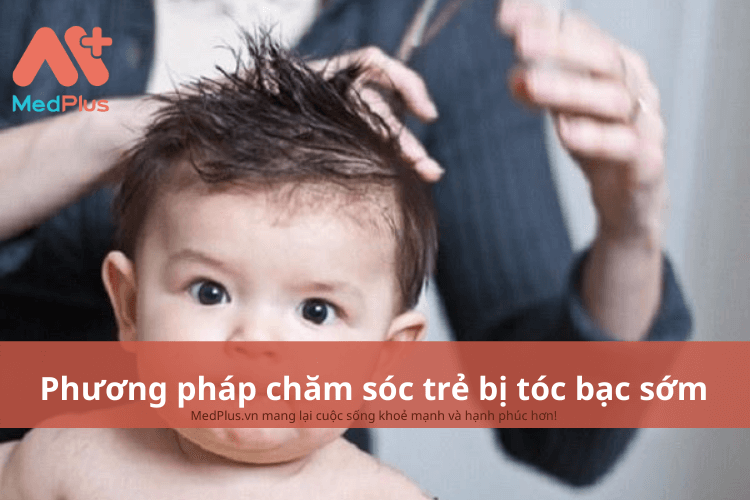 phuong phap cham soc tre bi toc bac som an toan va hieu qua 1 1 - Medplus