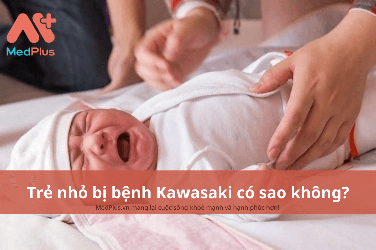 Trẻ nhỏ bị bệnh Kawasaki có sao không?