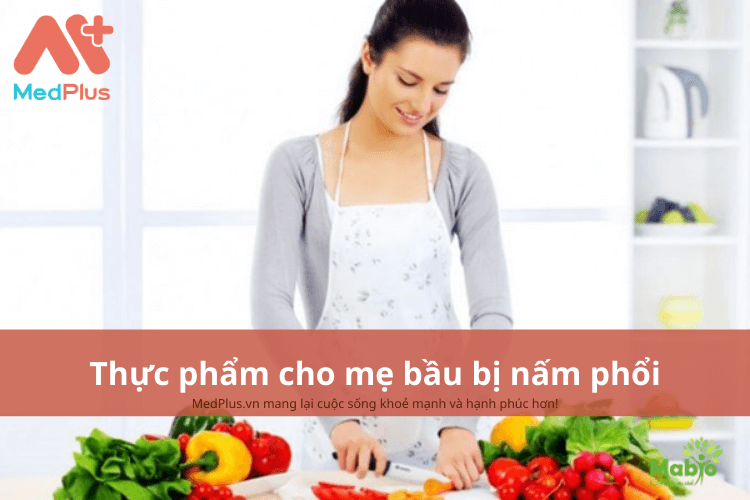 Mẹ bầu bị nấm phổi nên ăn gì để ngăn chặn tình trạng phát triển bệnh?