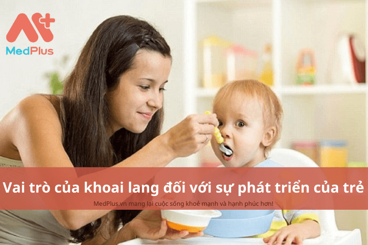 Vai trò của khoai lang đối với sự phát triển toàn diện của trẻ