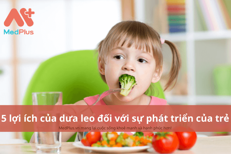 5 lợi ích của dưa leo đối với sự phát triển toàn diện của trẻ