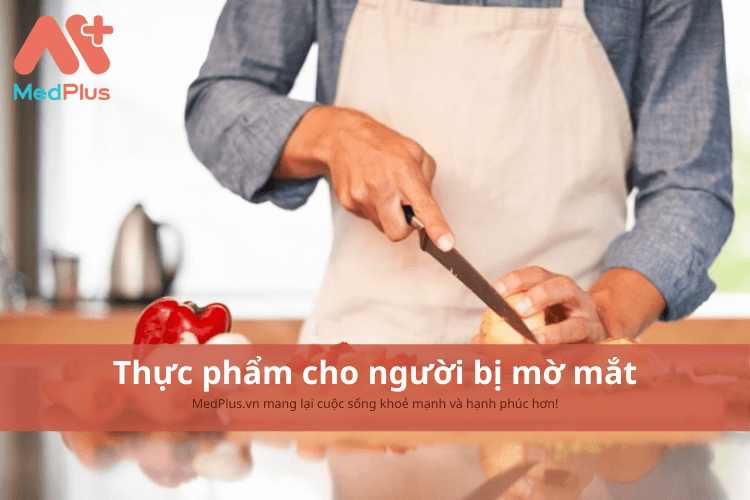 Người bị mờ mắt nên ăn gì để tăng cường các chức năng của mắt?