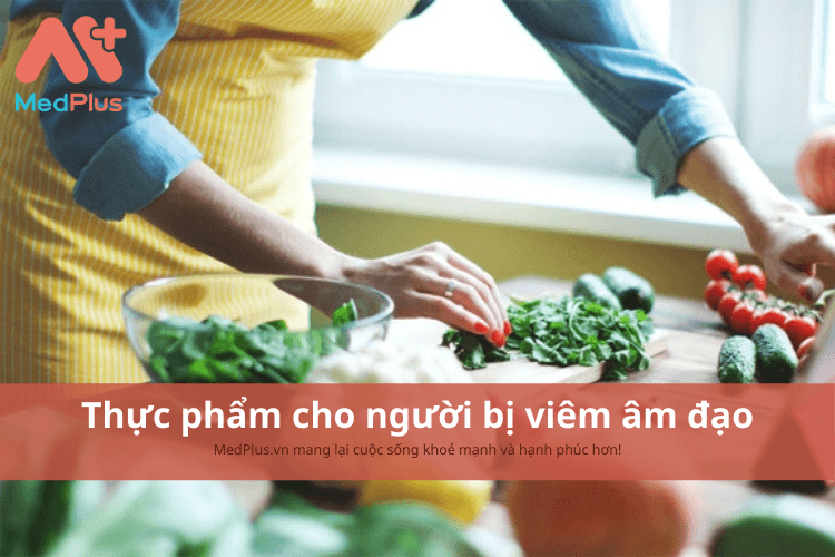 Người bị viêm âm đạo nên ăn gì để giảm tình trạng viêm nhiễm?