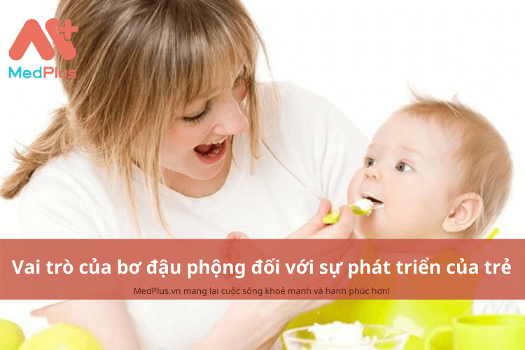 Vai trò của bơ đậu phộng đối với sự phát triển toàn diện của trẻ