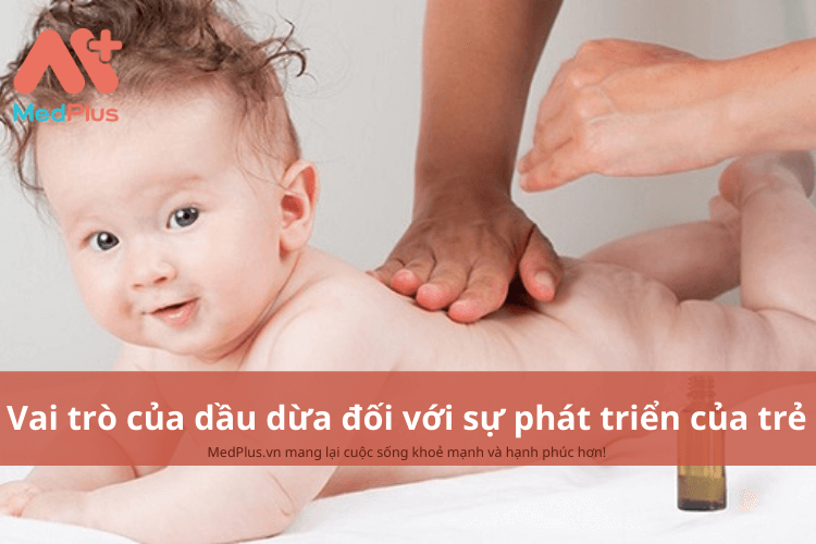 Vai trò của dầu dừa đối với sự phát triển toàn diện của trẻ