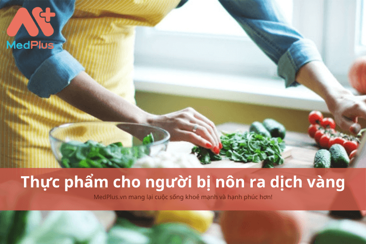 Người bị nôn ra dịch vàng nên ăn gì để phục hồi sức khỏe nhanh chóng?