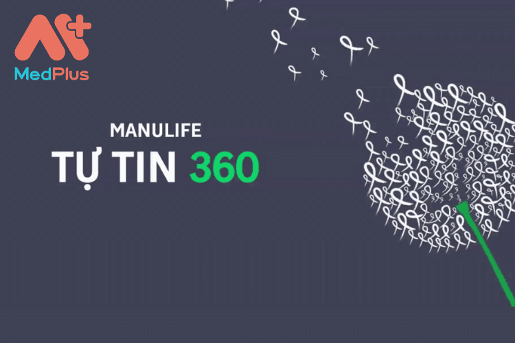 Quyền lợi Bảo hiểm Ung Thư Manulife Tự Tin 360 - Phần 2