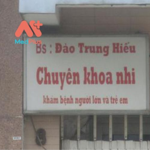 Phòng khám Nhi khoa Bs Đào Trung Hiếu là địa chỉ khám ngoài giờ uy tín