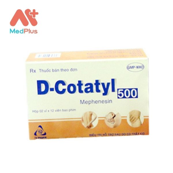 Thuốc D-Cotatyl 500 hỗ trợ điều trị thoái hóa cột sống