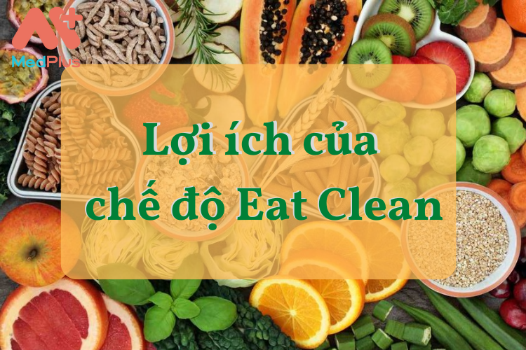 6 lợi ích của chế độ eat clean