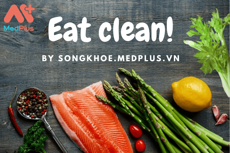 Chế độ Eat clean là gì?