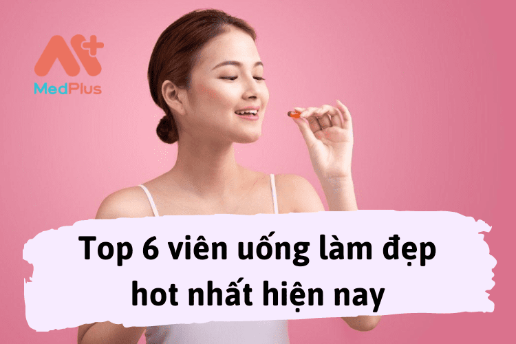 Top 6 vien uong lam dep hot nhat hien nay - Medplus