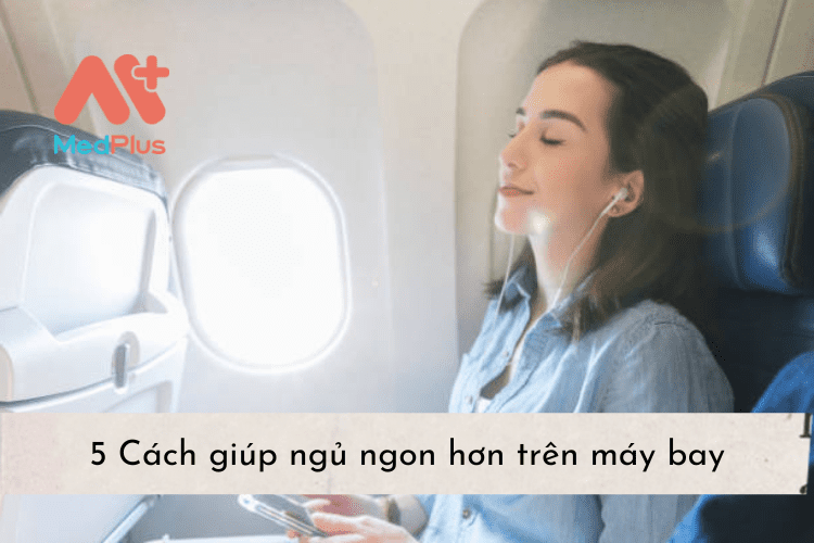 5 Cách giúp ngủ ngon hơn trên máy bay