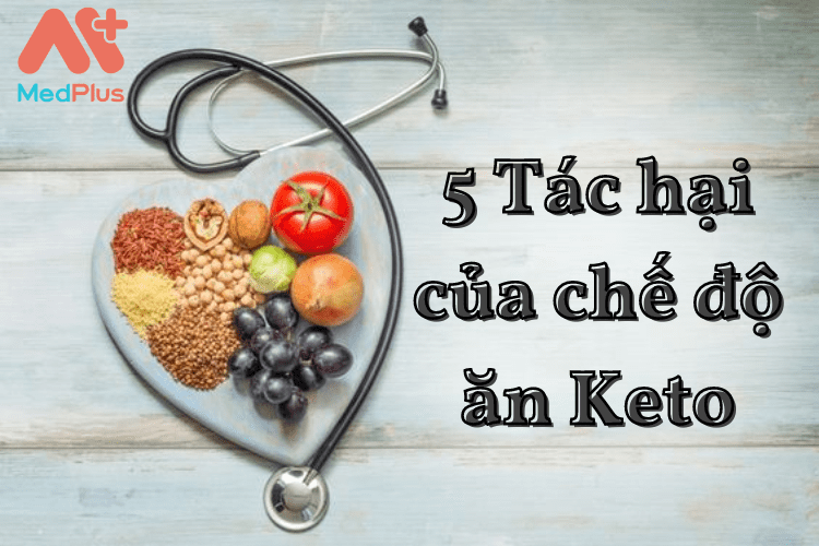 5 tác hại của chế độ ăn Keto cần biết