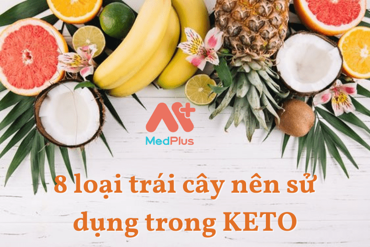 8 loại trái cây nên sử dụng trong chế độ ăn Keto