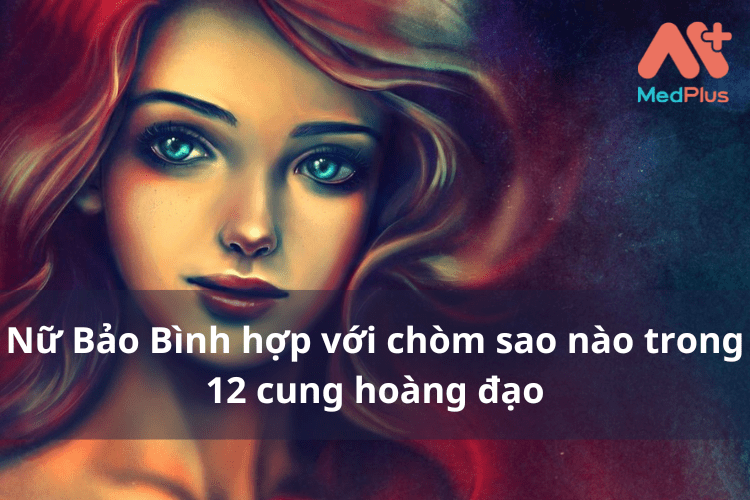 Nữ Bảo Bình “Hợp” với chòm sao nào nhất [2022]