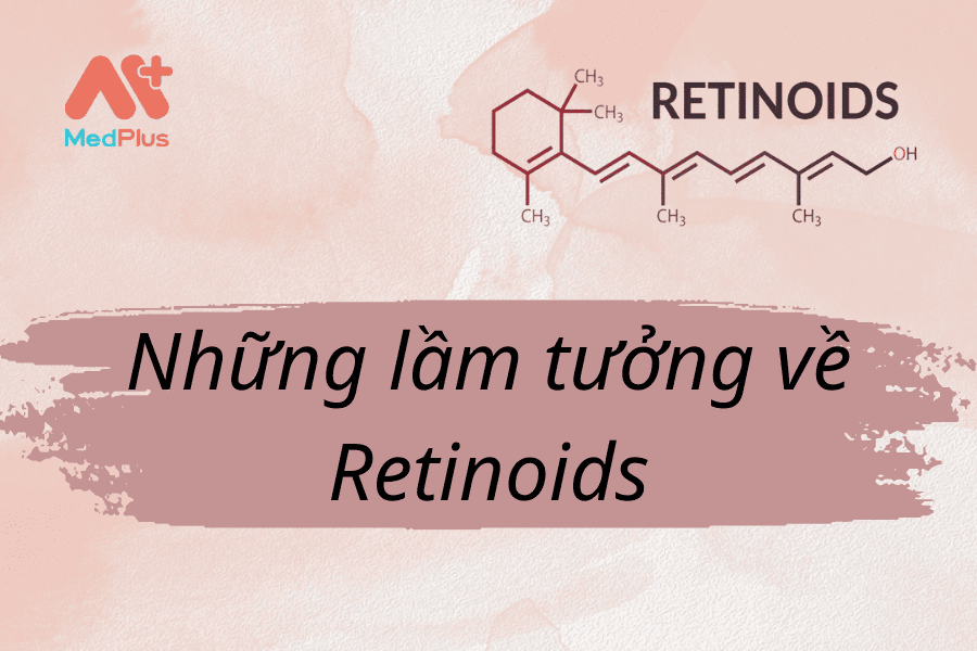 13 LẦM TƯỞNG VỀ RETINOIDS MÀ NHIỀU NGƯỜI CHO LÀ ĐÚNG