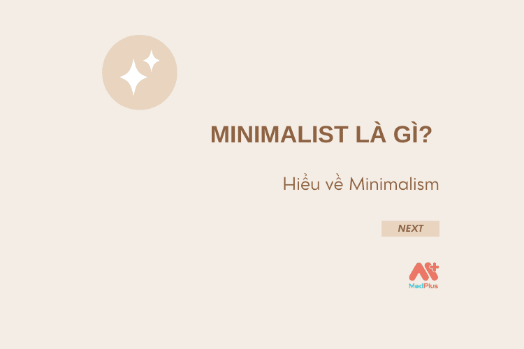 Minimalist là gì? Hiểu về Minimalism