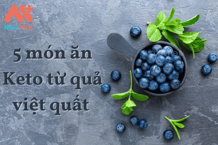 top 5 món ăn Keto với quả việt quất cực hấp dẫn