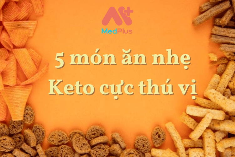 5 món ăn nhẹ trong chế độ ăn Keto