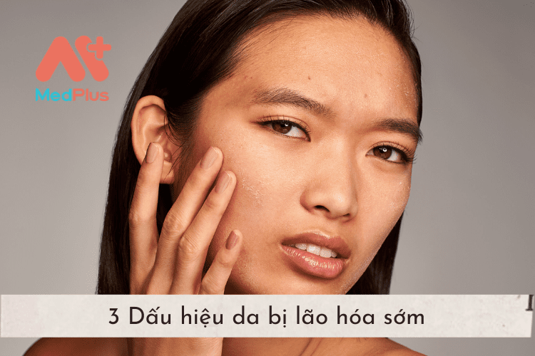 3 Dấu hiệu da bị lão hóa sớm