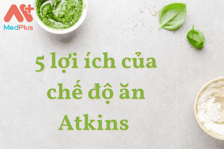5 lợi ích của chế độ ăn Atkins