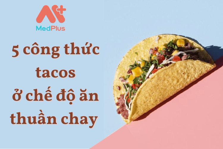 5 công thức tacos ở chế độ ăn thuần chay