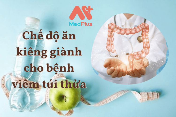 Chế độ ăn kiêng giành cho bệnh viêm túi thừa