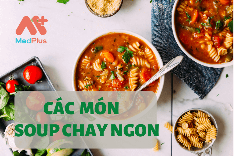 cac mon soup chay ngon - Medplus